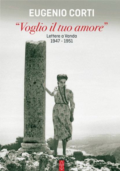 "Voglio il tuo amore" - Lettere a Vanda 1947-1951