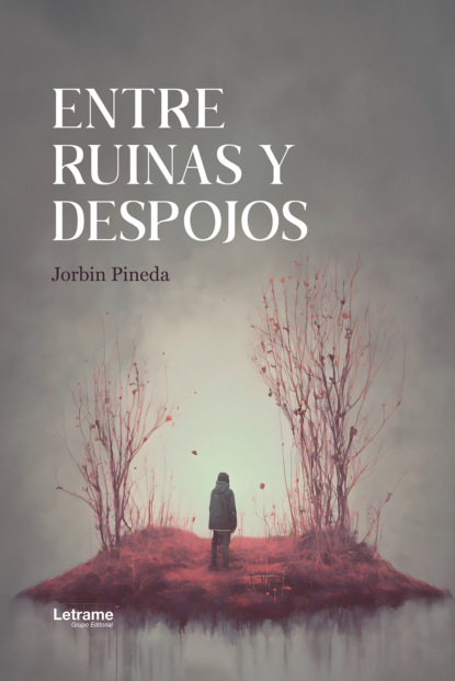 Entre ruinas y despojos