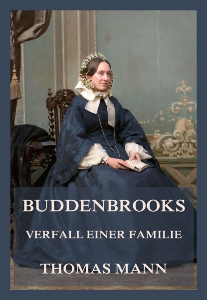Buddenbrooks - Verfall einer Familie