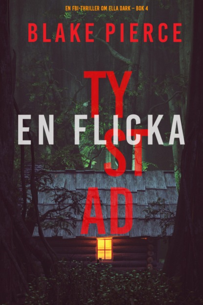 En flicka, tystad (En FBI-thriller om Ella Dark – Bok 4)