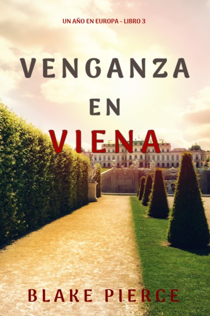 Venganza en Viena (Un año en Europa - Libro 3)