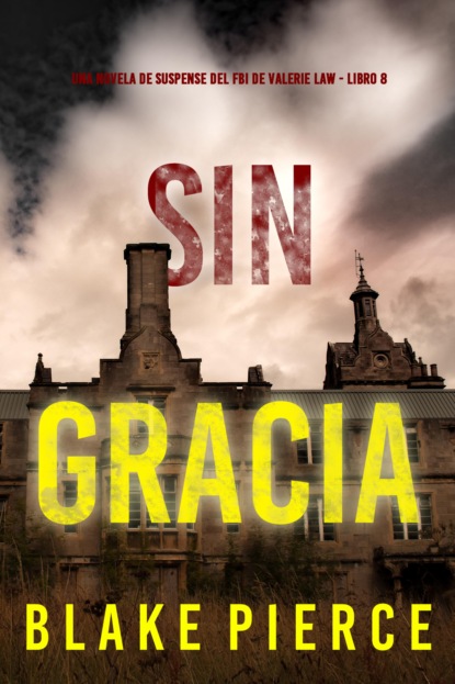 Sin gracia (Una novela de suspense del FBI de Valerie Law - Libro 8)
