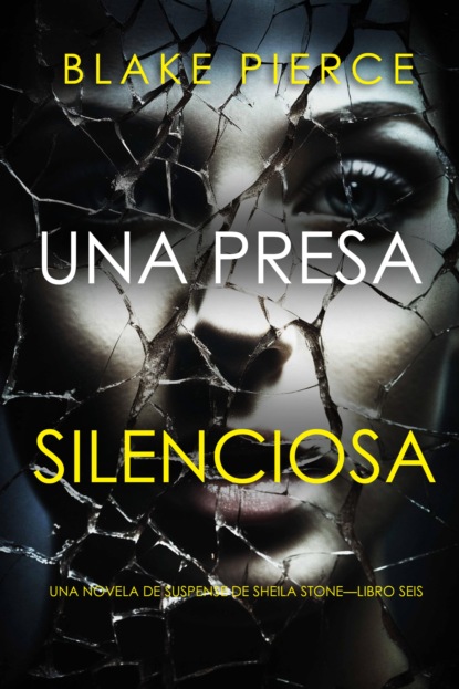 Una presa silenciosa (Una novela de suspense de Sheila Stone—Libro seis)