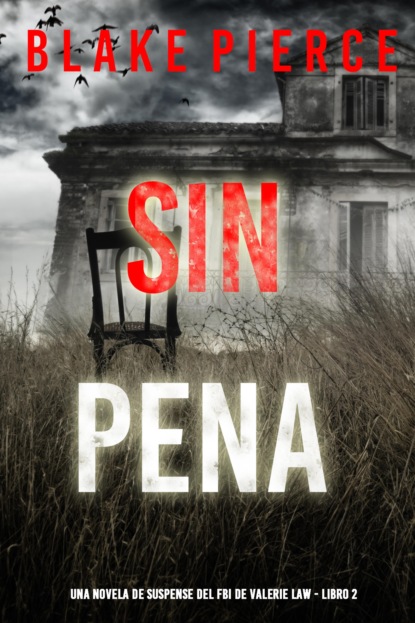 Sin pena (Una novela de suspense del FBI de Valerie Law - Libro 2)