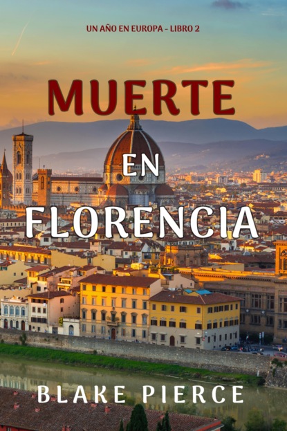 Muerte en Florencia (Un año en Europa - Libro 2)