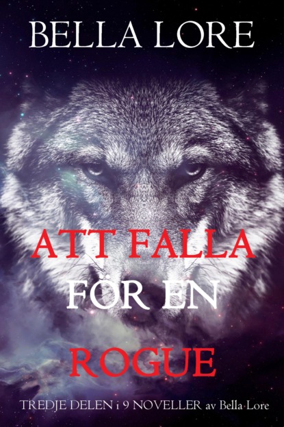 Att falla för en rogue: tredje delen i 9 noveller av Bella Lore