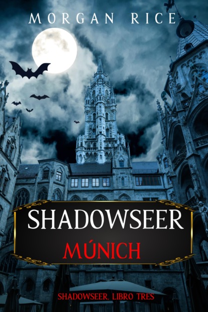 Shadowseer: Múnich (Shadowseer, Libro tres)