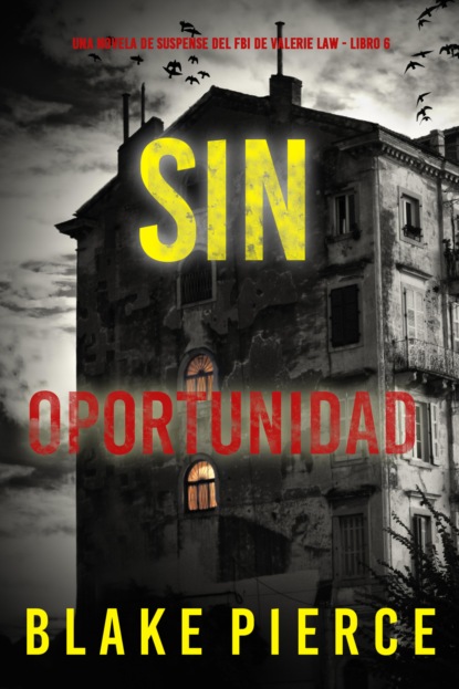 Sin oportunidad (Una novela de suspense del FBI de Valerie Law - Libro 6)