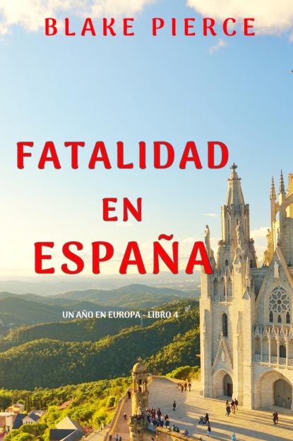 Fatalidad en España (Un año en Europa - Libro 4)