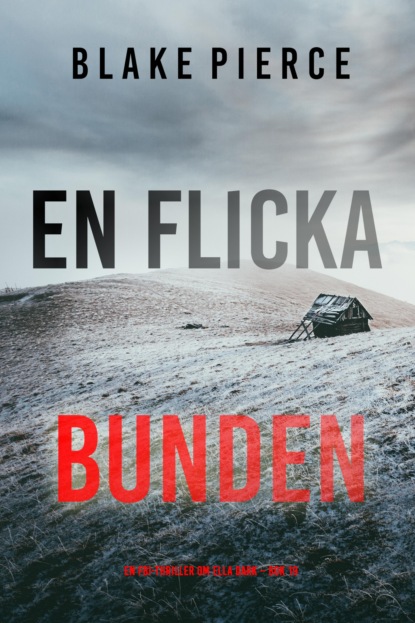 En flicka, bunden (En FBI-thriller om Ella Dark – Bok 19)