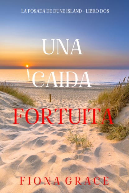 Una caída fortuita (La posada de Dune Island - Libro dos)