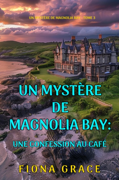 Une confession au café (Un mystère de Magnolia Bay — tome 3)