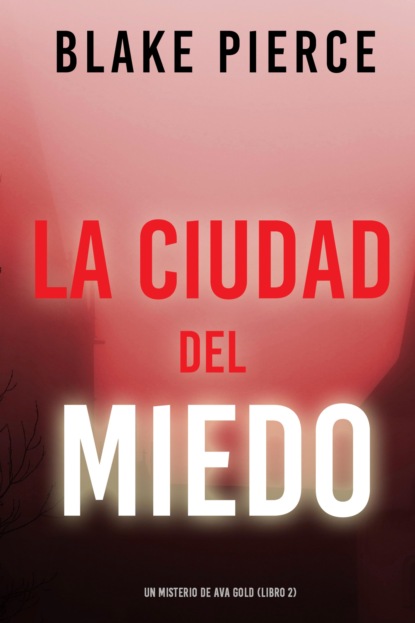 La ciudad del miedo: Un misterio de Ava Gold (Libro 2)