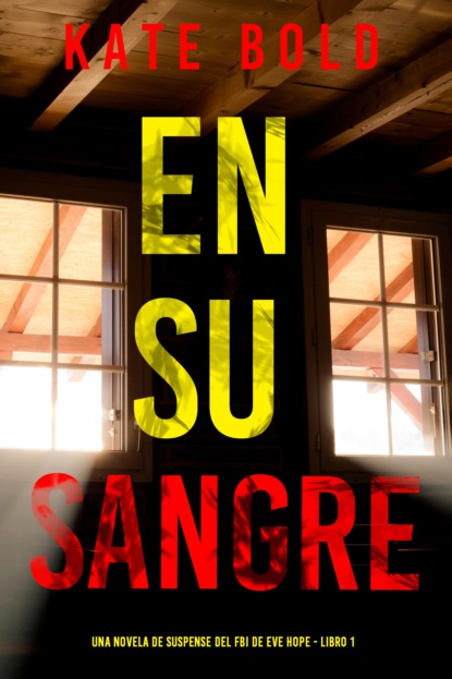 En su sangre (Una novela de suspense del FBI de Eve Hope - Libro 1)