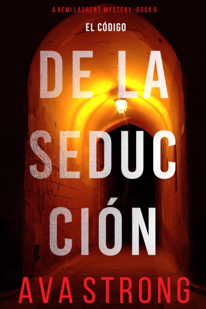 El código de la seducción (Una novela de suspense del FBI de Remi Laurent - Libro 6)