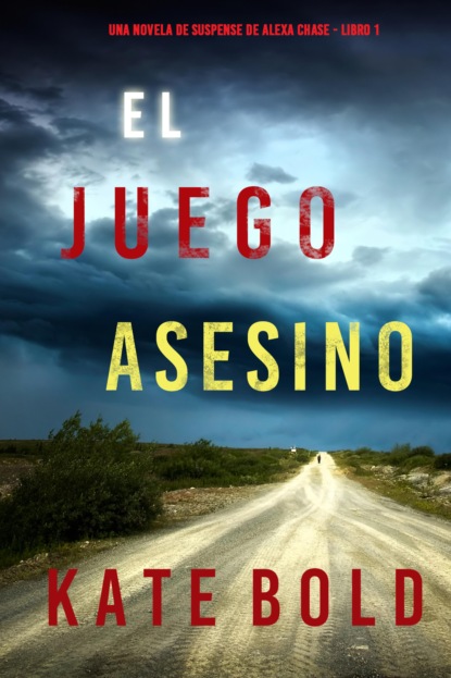 El juego asesino (Una novela de suspense de Alexa Chase - Libro 1)