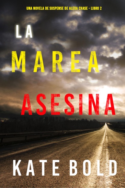 La marea asesina (Una novela de suspense de Alexa Chase - Libro 2)