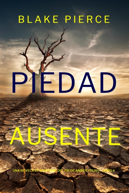 Piedad ausente (Una novela de suspense del FBI de Amber Young - Libro 4)