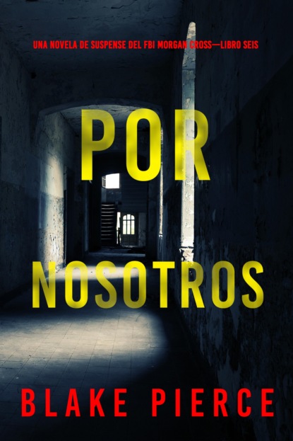 Por nosotros (Una novela de suspense del FBI Morgan Cross—Libro seis)