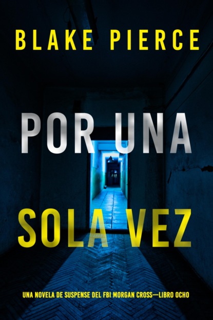 Por una sola vez (Una novela de suspense del FBI Morgan Cross—Libro ocho)