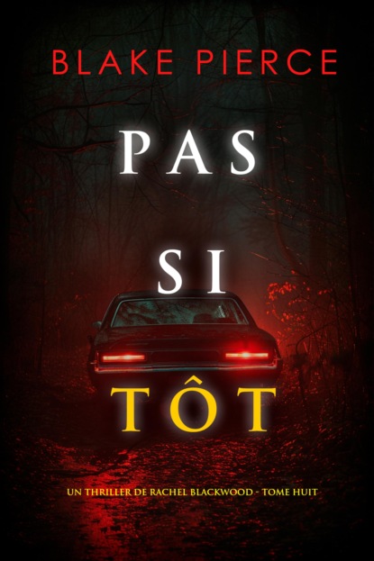 Pas si tôt (Un thriller de Rachel Blackwood — tome huit)