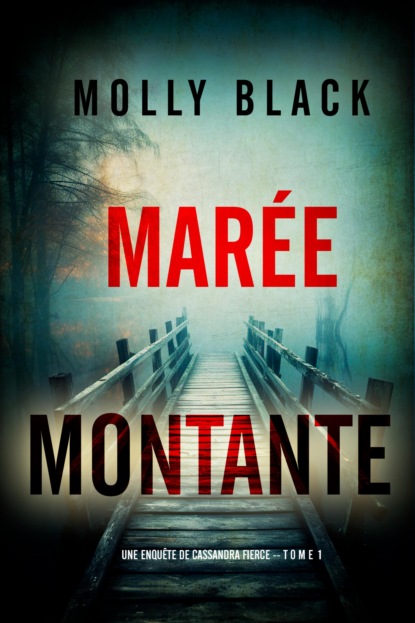 Marée Montante (Une enquête de Cassandra Fierce — tome 1)