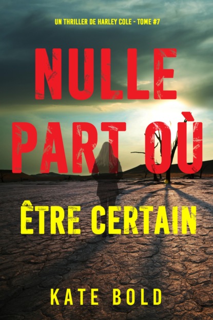 Nulle part où être certain (Un thriller de Harley Cole — tome 7)