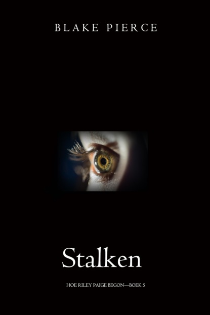 Stalken (Hoe Riley Paige begon—Boek 5)