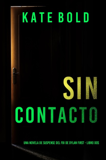 Sin contacto (Una novela de suspense del FBI de Dylan First - Libro dos)