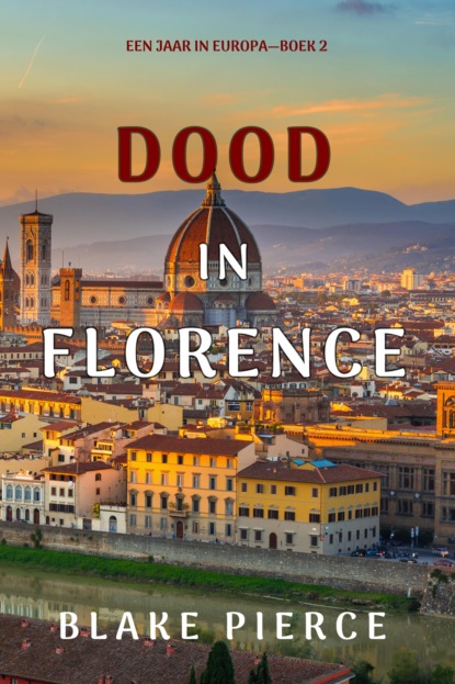 Dood in Florence (Een Jaar in Europa—Boek 2)