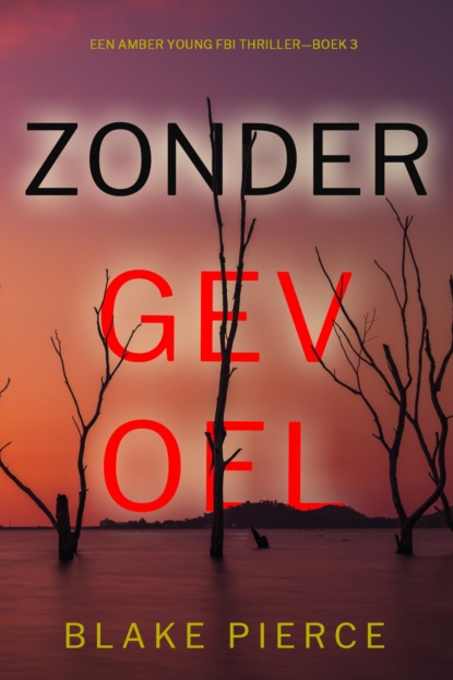 Zonder Gevoel (Een Amber Young FBI Thriller—Boek 3)