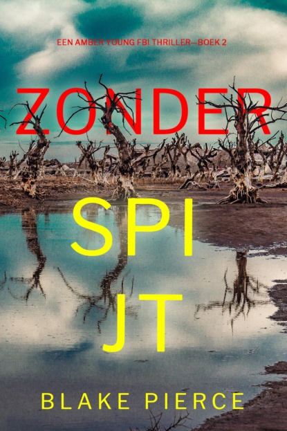 Zonder Spijt (Een Amber Young FBI Thriller—Boek 2)