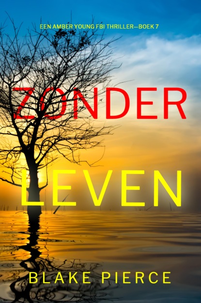 Zonder Leven (Een Amber Young FBI Thriller—Boek 7)