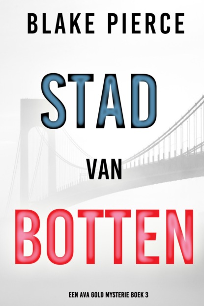 Stad van Botten: Een Ava Gold Mysterie (Boek 3)