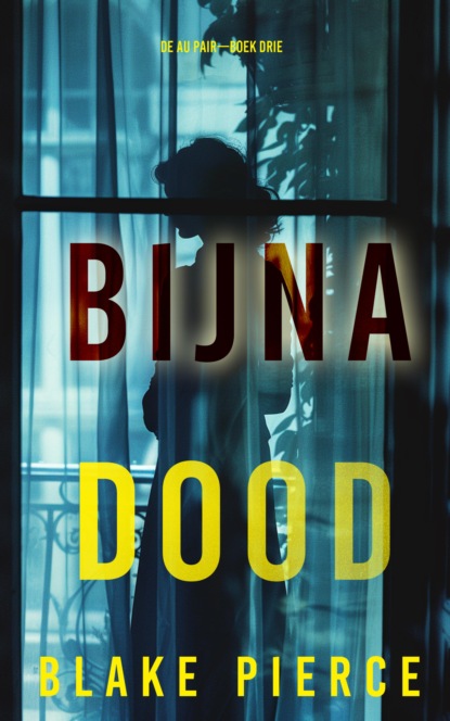 Bijna Dood (De Au Pair—Boek Drie)