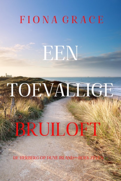 Een Toevallige Bruiloft (De Herberg op Dune Island—Boek Zeven)