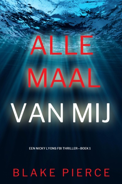 Allemaal Van Mij (Een Nicky Lyons FBI Thriller—Boek 1)