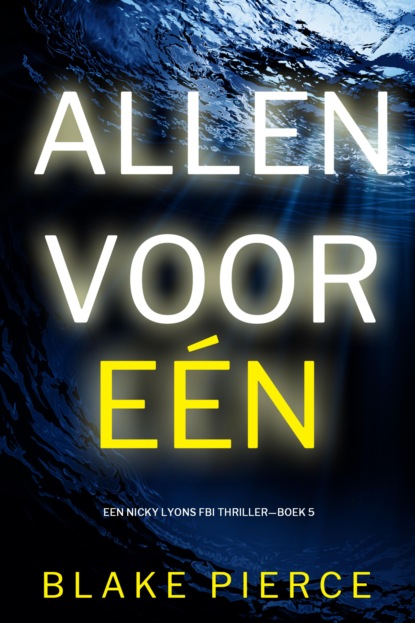 Allen Voor Eén (Een Nicky Lyons FBI Thriller—Boek 5)