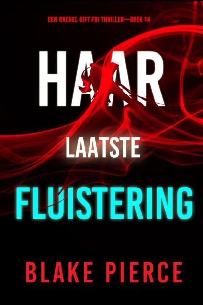 Haar Laatste Fluistering (Een Rachel Gift FBI Thriller—Boek 14)