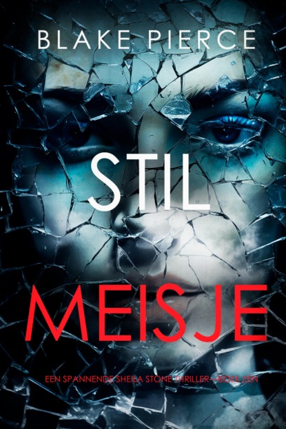 Stil Meisje (Een Spannende Sheila Stone Thriller—Boek Eén)