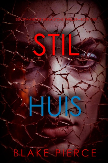 Stil Huis (Een Spannende Sheila Stone Thriller—Boek Vier)