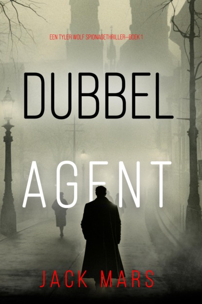 Dubbelagent (Een Tyler Wolf Spionagethriller—Boek 1)