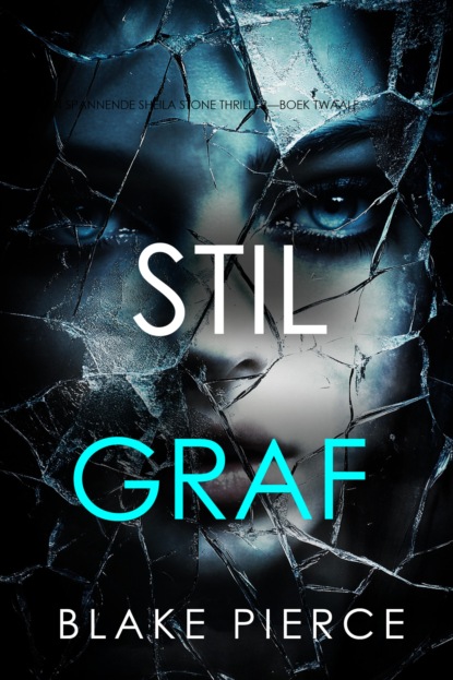 Stil Graf (Een Spannende Sheila Stone Thriller—Boek Twaalf)