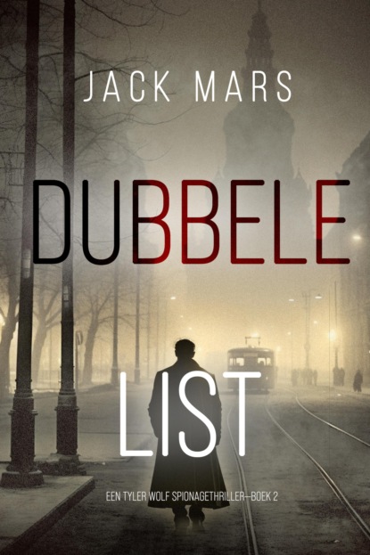 Dubbele List (Een Tyler Wolf Spionagethriller—Boek 2)