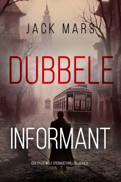 Dubbele Informant (Een Tyler Wolf Spionagethriller—Boek 3)