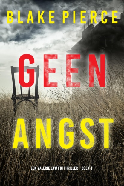 Geen Angst (Een Valerie Law FBI Thriller—Boek 3)