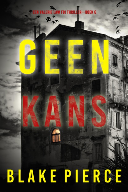 Geen Kans (Een Valerie Law FBI Thriller—Boek 6)