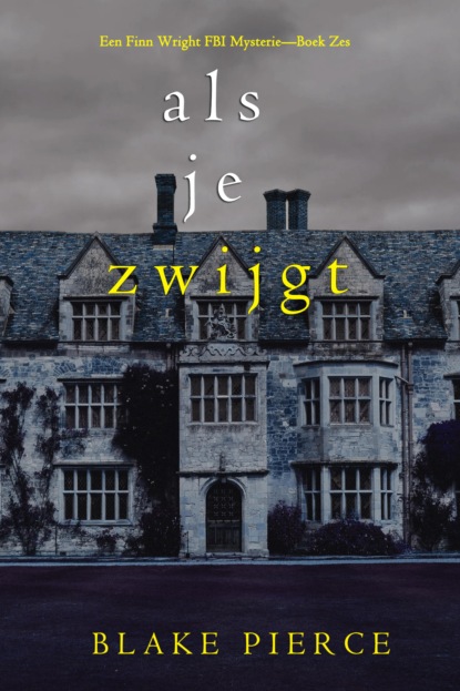 Als je zwijgt (Een Finn Wright FBI Mysterie—Boek Zes)