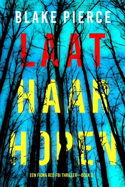 Laat Haar Hopen (Een Fiona Red FBI Thriller—Boek 3)
