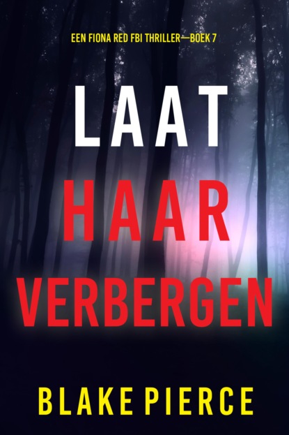 Laat Haar Verbergen (Een Fiona Red FBI Thriller—Boek 7)